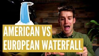 American vs European Private Equity Waterfall