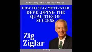 Zig Ziglar   How to Stay Motivated Developing the