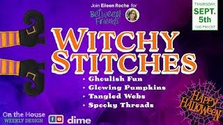 Witchy Stitches | Between Friends