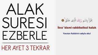 Alak suresi ezberle (Her ayet 3 tekrar)