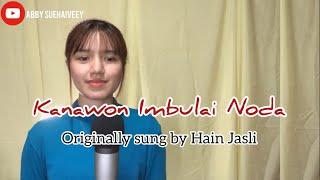 KANAWAHON IMBULAI ( HAIN JASLI) - ABBY SUEHAIVEEY ABIR COVER