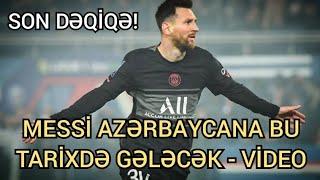 SON DƏQİQƏ! MESSİ AZƏRBAYCANA BU TARİXDƏ GƏLƏCƏK - VİDEO., XƏBƏRLƏR BU GÜN 2024,! COP29 AZƏRBAYCAN