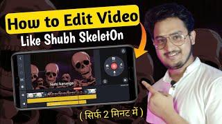 Shubh skeleton jaisa video kaise banaye | How to Edit Video like @ShubhSkeletOn