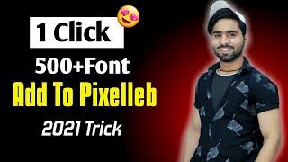 500+Font Download free | New Trending Font For Pixelleb 2021| How to add font in Pixelleb 2021