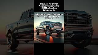 Proving to my brother that a pickup truck can get too 100,000 subscribers before June 1st. #sub