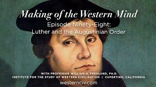 MOTWM Luther Ep.98 Luther and the Augustinian Order