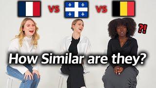 Can The French Speaking Countires Understand Each Other? (France, Quebec, Belgium)