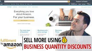 Amazon FBA: Sell More Using Business Quantity Discounts