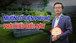 Muốn tổ tiên phù hộ phải biết điều này | Phong Thủy Tam Nguyên