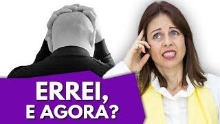 ERREI - COMO POSSO CONSERTAR O MEU ERRO?