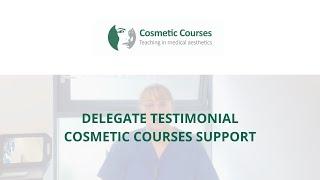 Delegate Testimonial - Cosmetic Courses Support