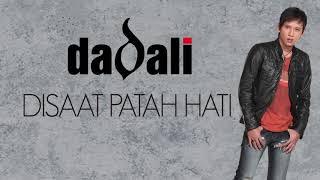 Dadali - Disaat Patah Hati (Official Lyric Video)