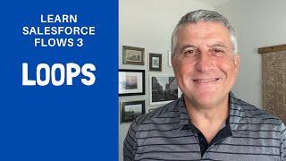 Learn Salesforce Flows Training 3: Loops