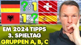 EM 2024 Tipps 3. Spieltag - Gruppe A, B, C  Deutschland - Schweiz Vorschau