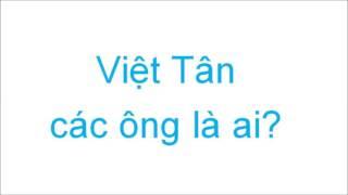 Việt Tân - các ông là ai?