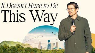 It Doesn’t Have to Be This Way | Pastor Zeke Lee | Newlands Church