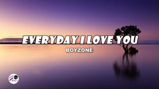 Everyday I Love You | Boyzone (Lyrics)