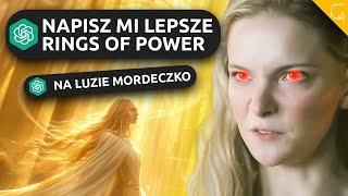 AI pisze RINGS OF POWER! ChatGPT kontra oryginalni "TWÓRCY"