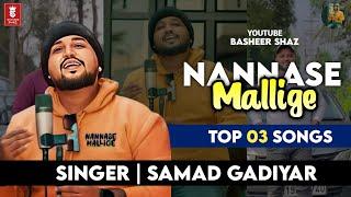 Mangalore mashup Nannase Mallige Top 3 Songs | Kannada Songs 2023 | Samad Gadiyar | Basheer Shaz