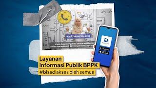 Layanan Informasi Publik BPPK #bisadiakses oleh semua