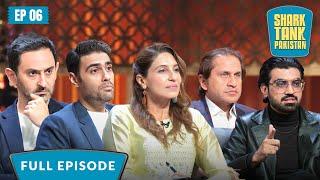 Shark Tank Pakistan | Full Episode 06 | Kiski Deal Pakki? Sharks and Dreams Collide!