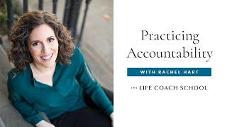 Practicing Accountability | The Life Coach School