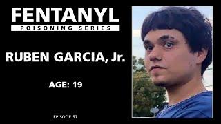 FENTANYL POISONING: Ruben Garcia, Jr.'s Story