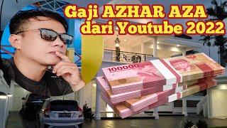 GAJI AZHAR AZA DARI YOUTUBE TAHUN 2022 || AMAZING 