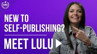 New to Self-Publishing? Meet Lulu!