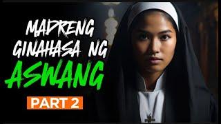 MADRENG GINAHASA NG ASWANG | PART 2  | Aswang Horror Story  | Kuwentong Baryong Aswang