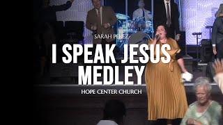 Hope Center Church - I Speak Jesus/What A Beautiful Name Medley (feat. Sarah Perez)