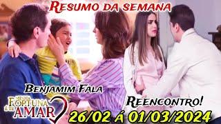 Minha Fortuna É Te Amar - Resumo Semanal 26/02 a 01/03/2024 Resumo Completo da Novela