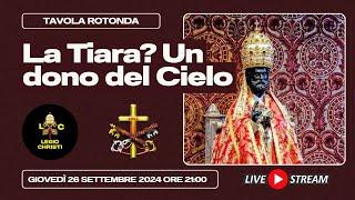 La Tiara? Un dono dal Cielo - Cooperatores Veritatis e Legio Christi