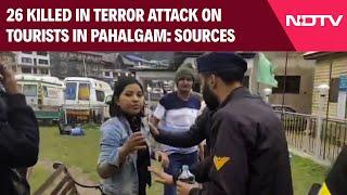 Kashmir Terror Attack Latest News | 26 Killed In Terror Attack On Tourists In Pahalgam: Sources