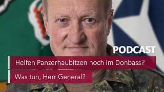 #32 Helfen Panzerhaubitzen jetzt noch im Donbass? | Podcast Was tun, Herr General? | MDR