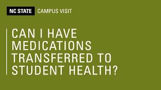 Can I Have my Medications Transferred to Student Health?