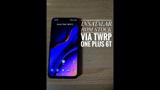 Instala rom stock mediante recovery (twrp) en tu One plus 6T