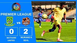 MATHARE UNITED vs MURANG'A SEAL Highlights| FKF Premier League