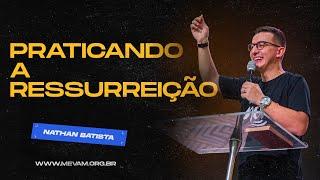 MEVAM GLOBAL  |  PRATICANDO A RESSURREIÇÃO | Nathan Batista  - Culto de Ceia - 01/04/2024