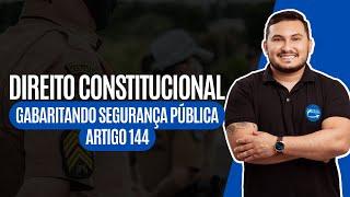 TODAS AS POSSÍVEIS QUESTÕES DE SEGURANÇA PÚBLICA | ARTIGO 144 | DIREITO CONSTITUCIONAL