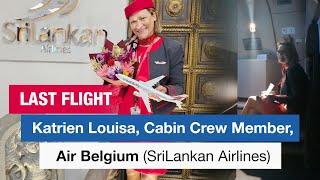 Last Flight: Katrien Louisa, Senior Cabin Crew Member, Air Belgium (SriLankan Airlines)