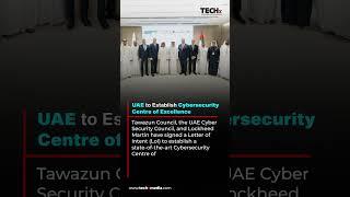 UAE Launches Cybersecurity Centre of Excellence with Lockheed Martin | TECHx Media