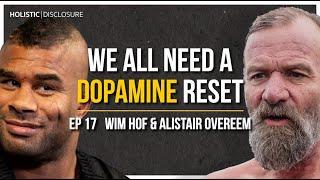 We All Need A Dopamine Reset | Wim Hof & Alistair Overeem | EP 17