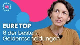 Eure Top 6 der besten Geldentscheidungen