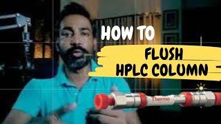 HOW TO FLUSH HPLC COLUMN | COLUMN CLEANING PROCEDURE