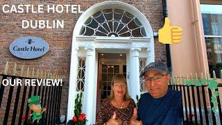 Castle Hotel Dublin, Ireland! OUR REVIEW! Plus, what's in an Irish Breakfast?