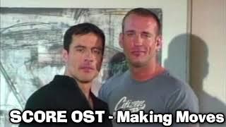 SCORE OST - Making Moves
