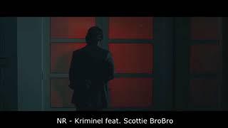 NR - Kriminel feat. Scottie BroBro (prod. by 1988)