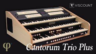 Introducing Cantorum Trio Plus | Viscount Classic Organs