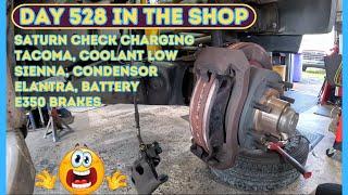 Saturn Inspect, Tacoma overheats, Sienna Condenser, Elantra Battery, E350 brakes, DAY 528 inthe Shop